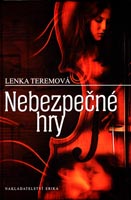 Obálka knihy Lenka Teremová: Nebezpečné hry