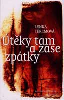 Obálka knihy Lenka Teremová: Útěky tam a zase zpátky