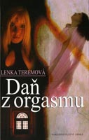 Obálka knihy Lenka Teremová: Daň z orgasmu